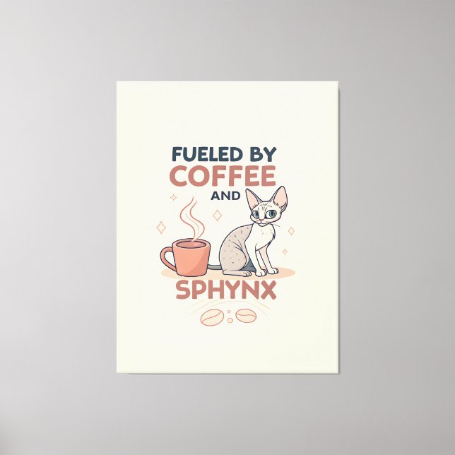 Fueled by Coffee and Sphynx Cat Art Canvas Print (Front)