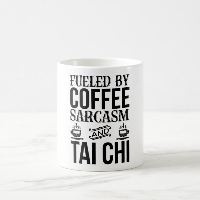 Fueled By Coffee Sarcasm And Tai Chi  Mug (Center)