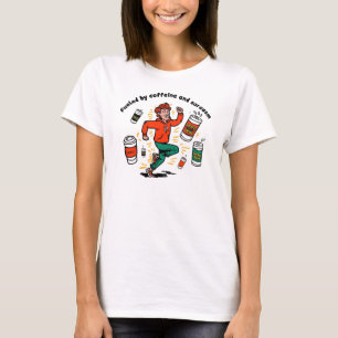 Fueled by coffeine and sarcasm T-Shirt
