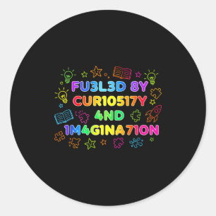 Fueled By Curiosity And Imagination Kids Teens Fun Classic Round Sticker