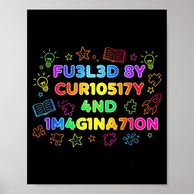 Fueled By Curiosity And Imagination Kids Teens Fun Poster (Front)