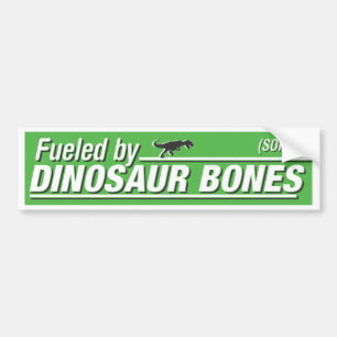 "Fueled by Dinosaur Bones" Bumper Sticker