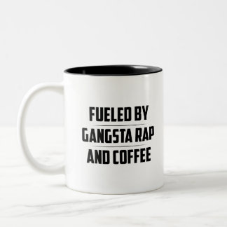 FUELED BY GANGSTA RAP AND COFFEE Two-Tone COFFEE MUG