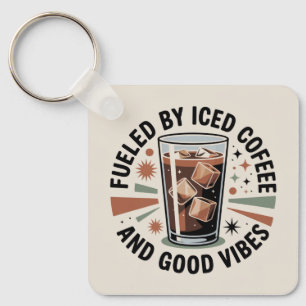 Fueled By Iced Coffee And Good Vibes Keychain