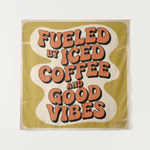 Fueled By Iced Coffee And Good Vibes Tapestry