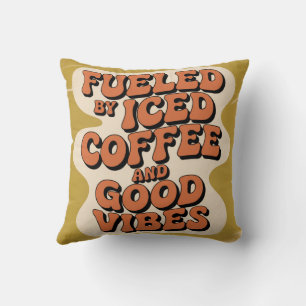 Fueled By Iced Coffee And Good Vibes Throw Pillow