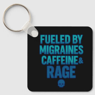 Fueled by Migraines, Caffeine & Rage – Blue Rage Keychain