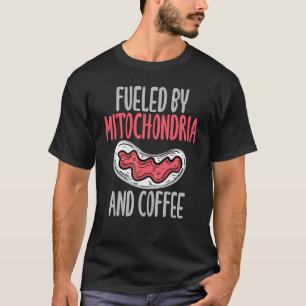 Fueled by Mitochondria and Coffee Science Teache T-Shirt
