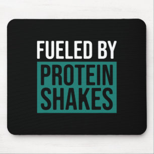 Fueled By Protein Shakes Mouse Pad