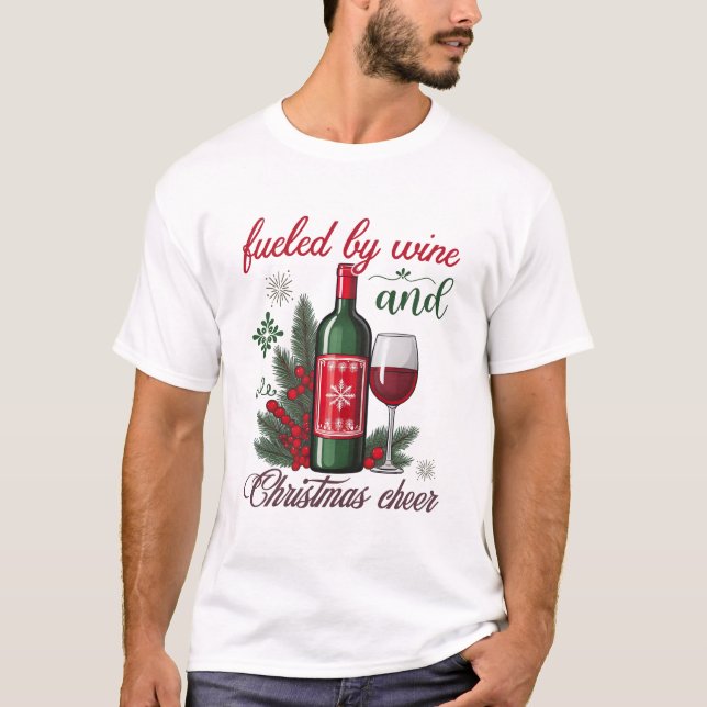 Fueled by Wine and Christmas Cheer Wine Lovers T-Shirt (Front)