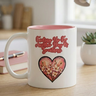 Fueling Up For Another Day Of Greatness Mom Two-Tone Coffee Mug