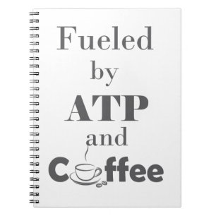 Fuelled by ATP and Coffee Notebook
