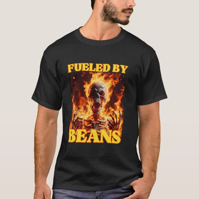 Fuelled By Beans Funny Cringe Hard Skeleton Meme F T-Shirt (Front)