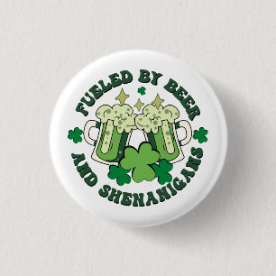 Fuelled By Beer And Shenanigans 1 Inch Round Button