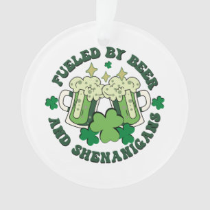 Fuelled By Beer And Shenanigans Ornament
