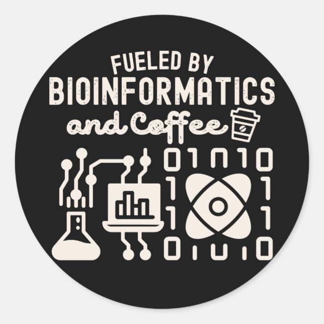 Fuelled by Bioinformatics and Coffee Classic Round Sticker (Front)