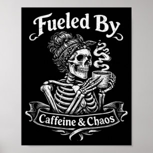 Fuelled By Caffeine and Chaos Funny for Women Mom Poster