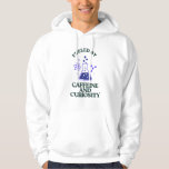 Fuelled by Caffeine and Curiosity Hoodie<br><div class="desc">Perfect for scientists and students running on coffee and curiosity about the universe.</div>