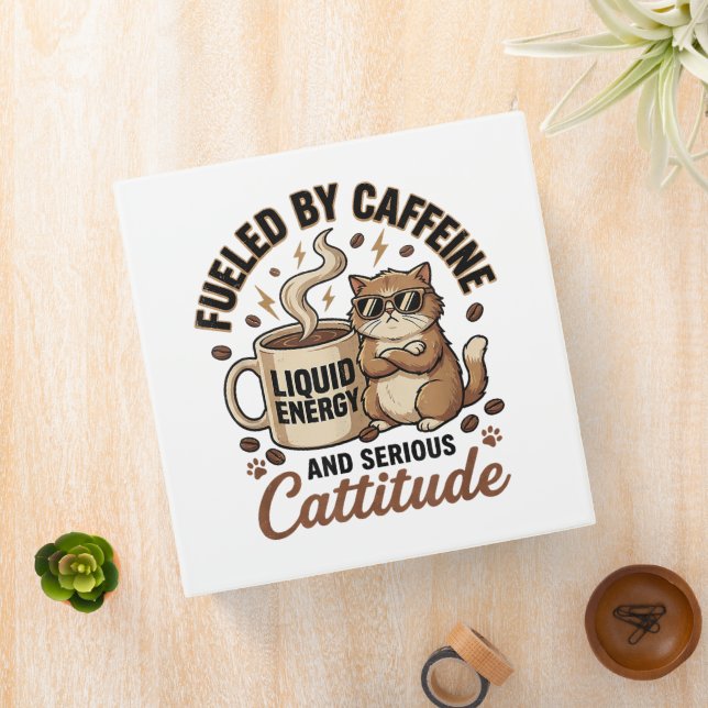 Fuelled by Caffeine and Serious Cattitude Funny Ca Binder (In Situ)