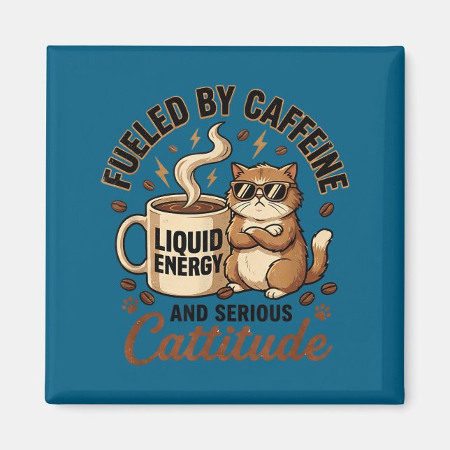 Fuelled by caffeine and serious cattitude funny ca magnet (Front)
