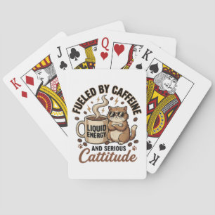 Fuelled by Caffeine and Serious Cattitude Funny Ca Playing Cards