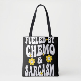 Fuelled by Chemo and Sarcasm Funny Chemotherapy Ca Tote Bag