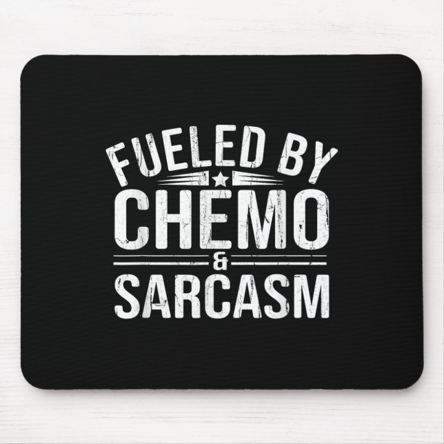 Fuelled By Chemo Sarcasm, Funny Chemotherapy, Canc Mouse Pad (Front)