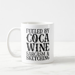 Fuelled By Cocoa Wine Sarcasm And Sketching Coffee Mug