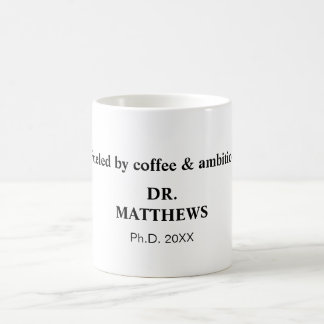 Fuelled by coffee & ambition. coffee mug