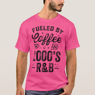 Fuelled By Coffee And 2000'S Rb Funny Retro T-Shirt