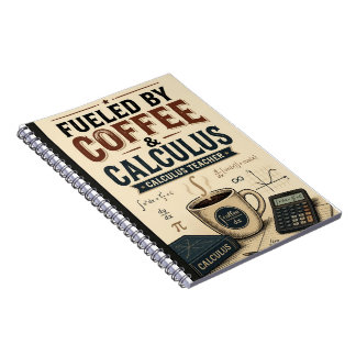 Fuelled by Coffee and Calculus Funny Calculus Teac Notebook