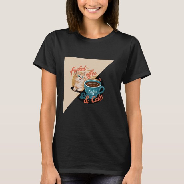 Fuelled by Coffee and Cats t-shirt cute Coffee lov (Front)