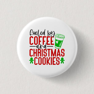 Fuelled by Coffee and Christmas Cookies-56580 1 Inch Round Button