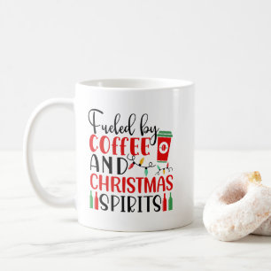 Fuelled By Coffee and Christmas Spirits Coffee Mug