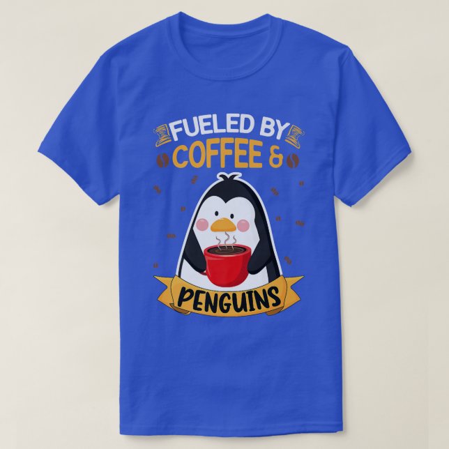 Fuelled by Coffee and Penguins  Funny Adelie Pengu T-Shirt (Design Front)
