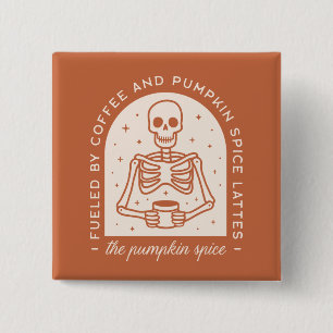 Fuelled By Coffee and Pumpkin Spice Lattes 2 Inch Square Button
