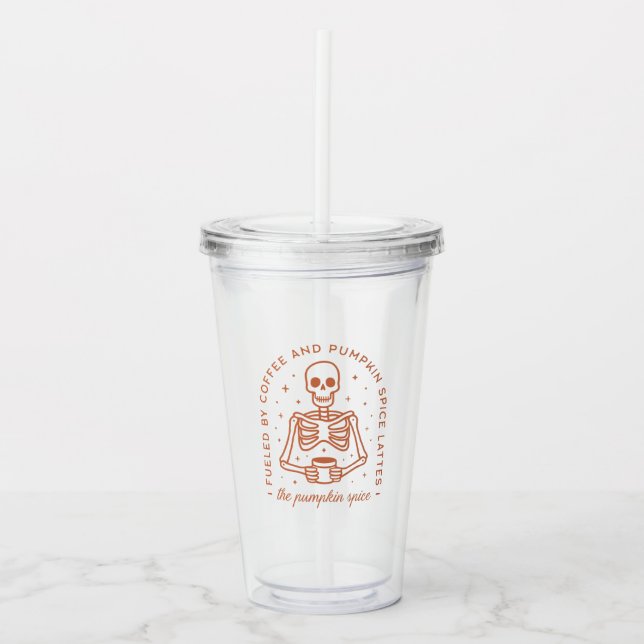 Fuelled By Coffee and Pumpkin Spice Lattes Acrylic Tumbler (Front)