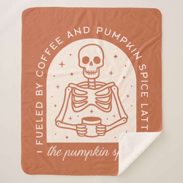 Fuelled By Coffee and Pumpkin Spice Lattes Sherpa Blanket (Front)