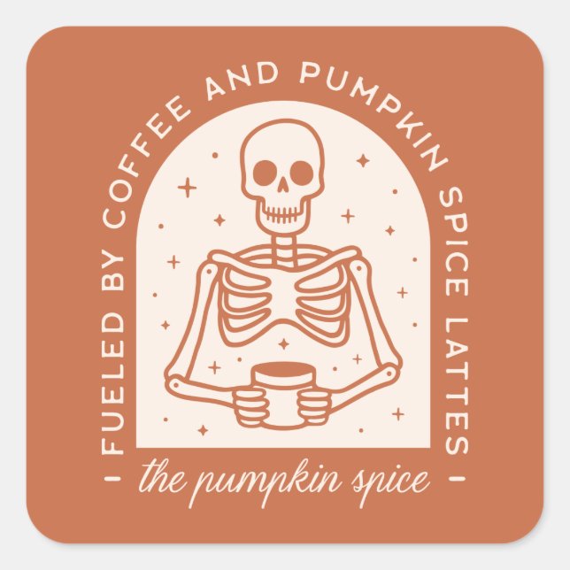Fuelled By Coffee and Pumpkin Spice Lattes Square Sticker (Front)