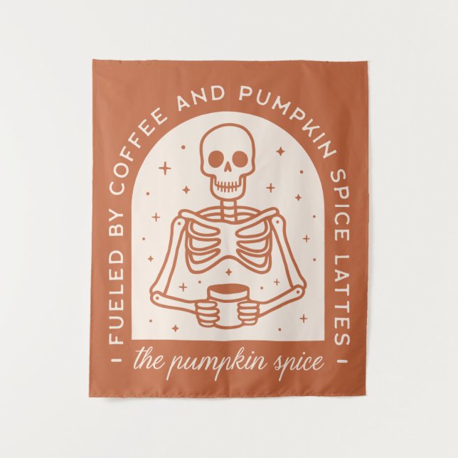 Fuelled By Coffee and Pumpkin Spice Lattes Tapestry (Front)