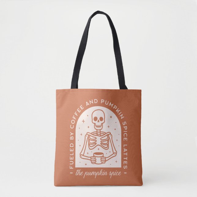Fuelled By Coffee and Pumpkin Spice Lattes Tote Bag (Front)