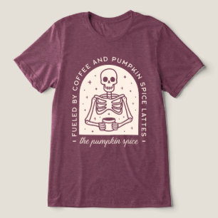 Fuelled By Coffee and Pumpkin Spice Lattes Tri-Blend Shirt