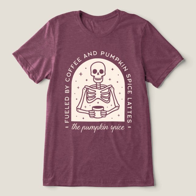 Fuelled By Coffee and Pumpkin Spice Lattes Tri-Blend Shirt (Design Front)
