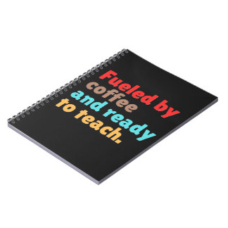 Fuelled by Coffee and Ready to Teach – Notebook
