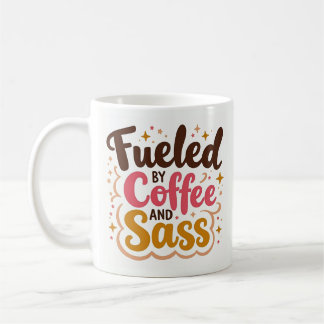 Fuelled by Coffee and Sass Funny Mug