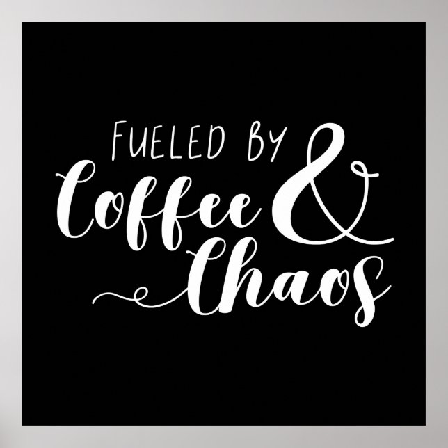Fuelled By Coffee & Chaos Poster (Front)
