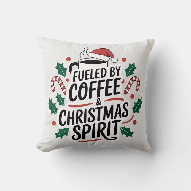 Fuelled by Coffee & Christmas Spirit Throw Pillow (Front)
