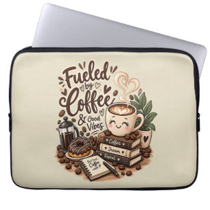 Fuelled by Coffee & Good Vibes – Cute Coffee Lover Laptop Sleeve