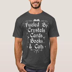 Fuelled By Crystals Cards Books & Cats Witchcraft T-Shirt