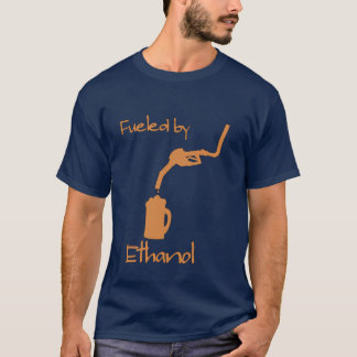 Fuelled by Ethanol T-Shirt
